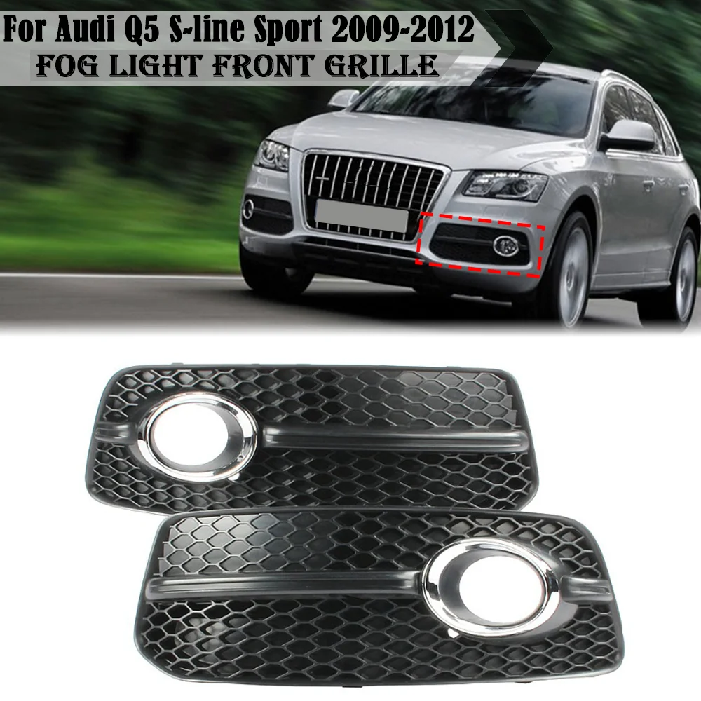 

1 Pair Car Front Fog Light Grille Grill Cover Black For Audi Q5 S-line Sport 2009 2010 2011 2012 8R0807681E 8R0807682F