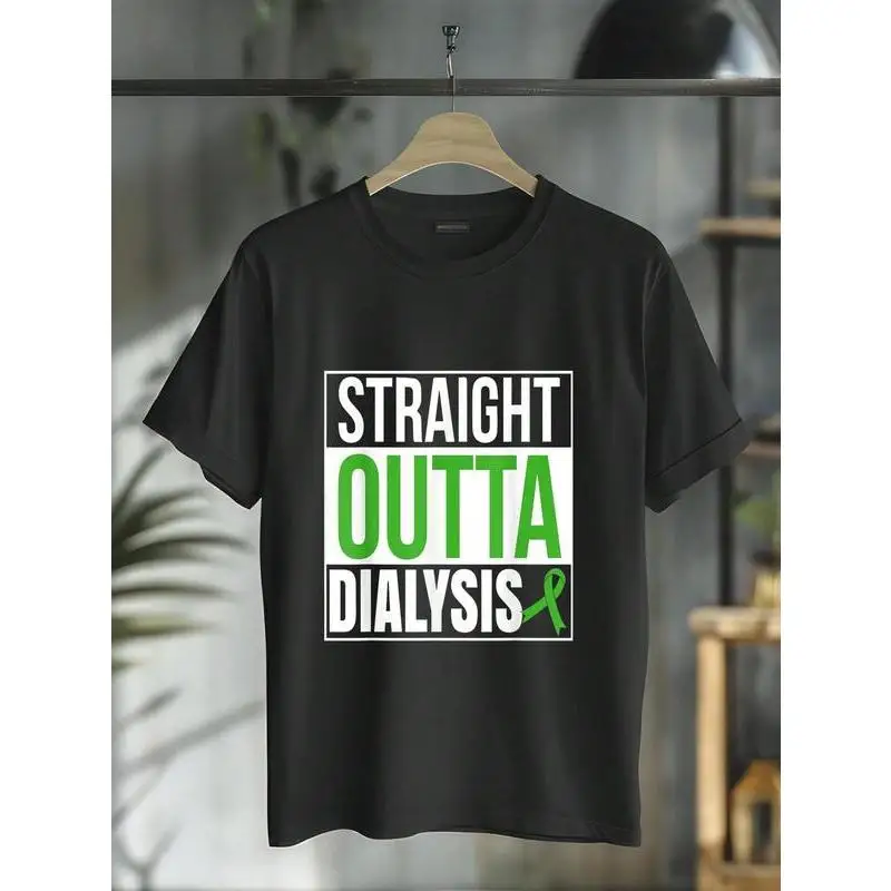 

100% Cotton Straight Outta Dialysis Kidney Disease Patient Funny T-Shirt