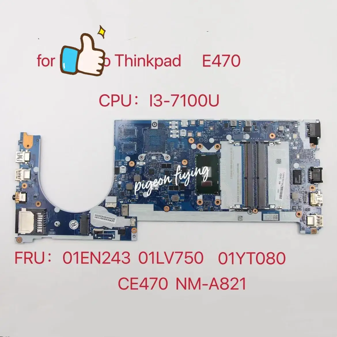 

CE470 NM-A821 Mainboard for ThinkPad E470 Laptop Motherboard CPU:I3-7100U DDR4 FRU:01EN243 01LV750 01YT080 100% Test Ok