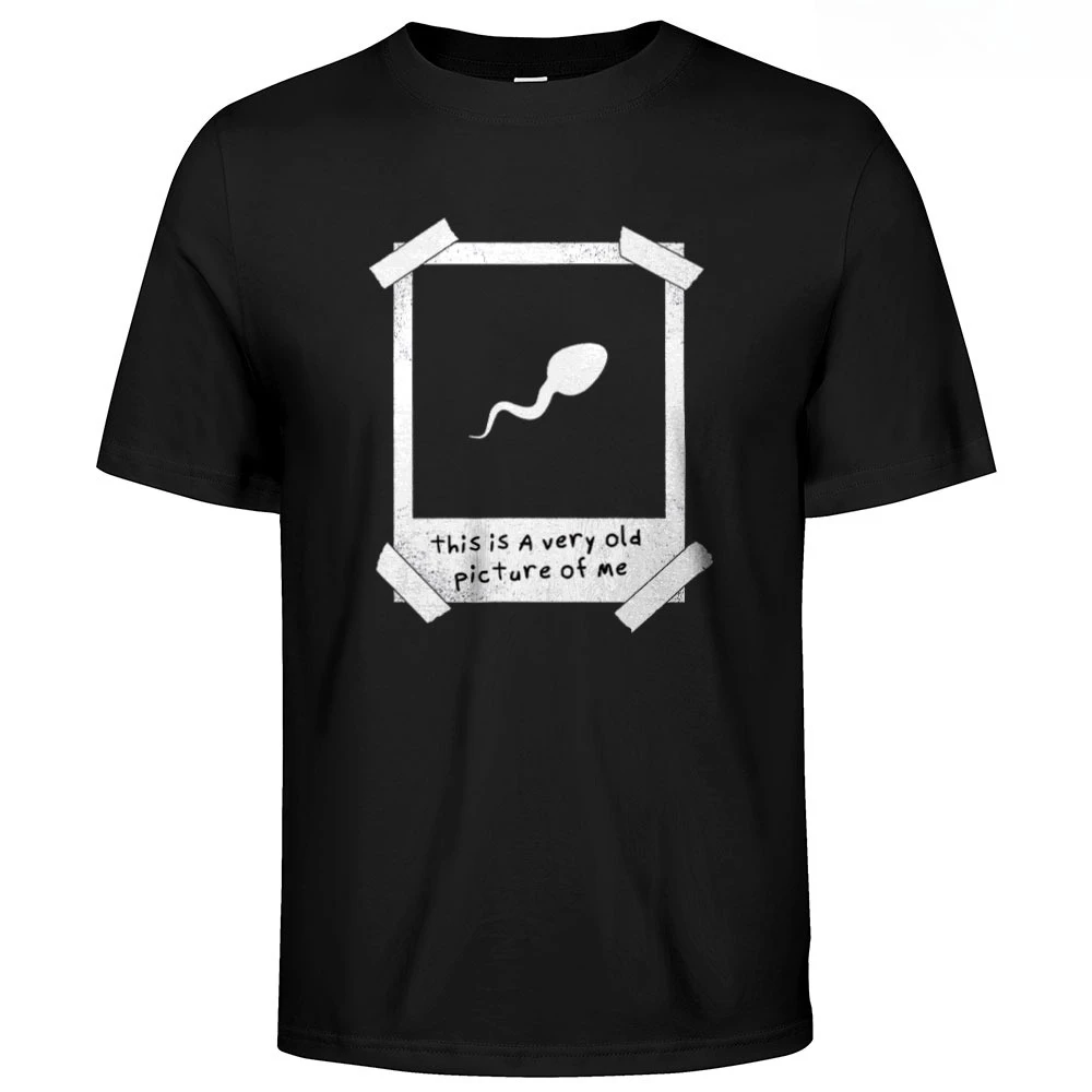

This Is A Very Old Picture of Me Print T Shirt Graphic T Shirt High Quality Men's and Women's Short Sleeve T Shirt Men's Tops