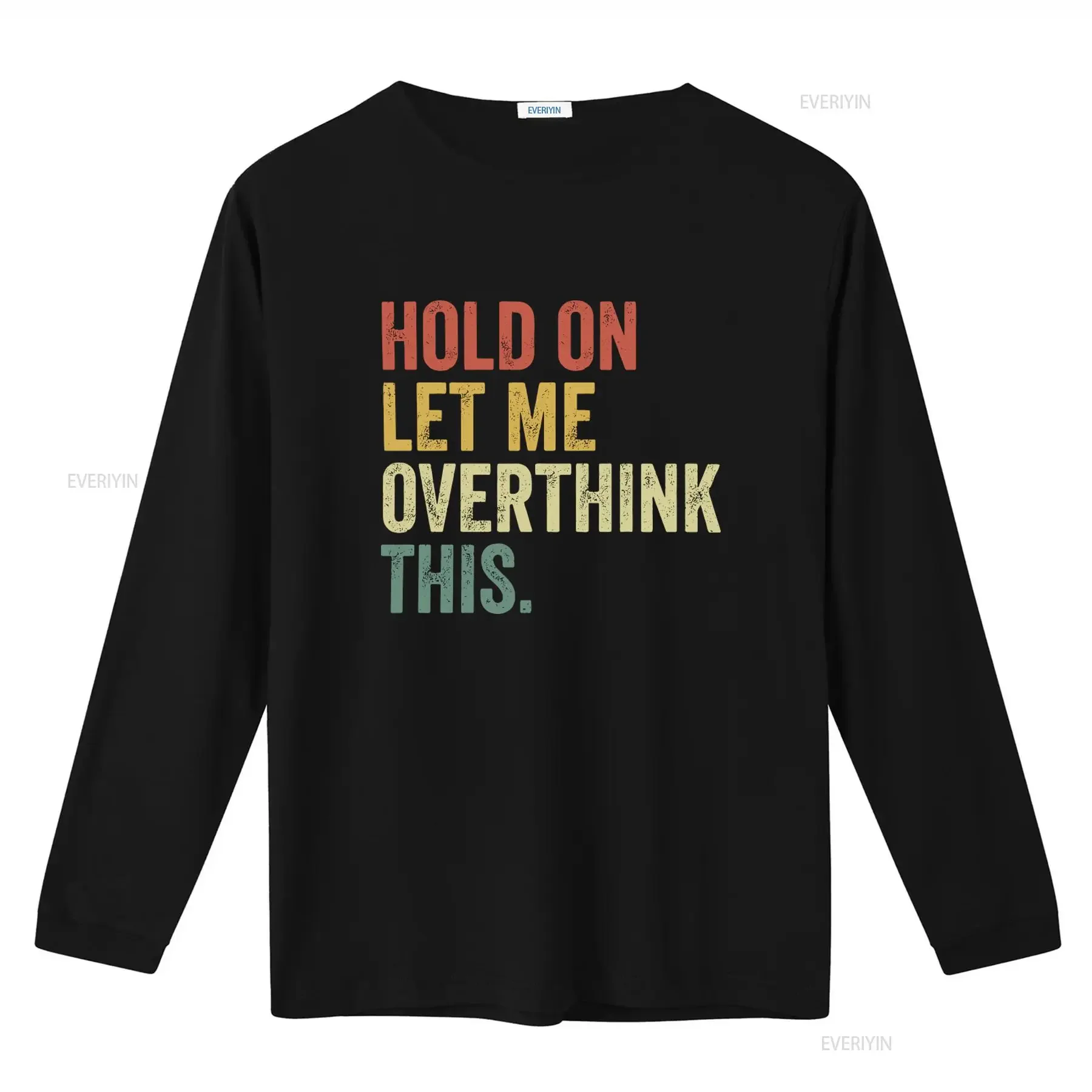 Humor Vintage Sarcastic Quote T Shirt Hold On Let Me Overthink This  vintage Washed Slightly Top For Everyday Wear Comfortable