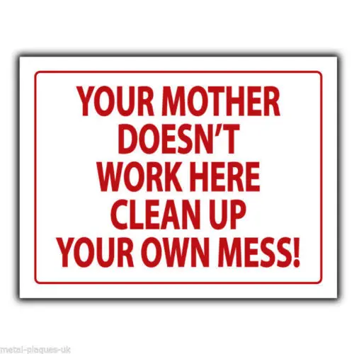 YOUR MOTHER DOESN'T WORK HERE METAL SIGN WALL PLAQUE humorous poster print