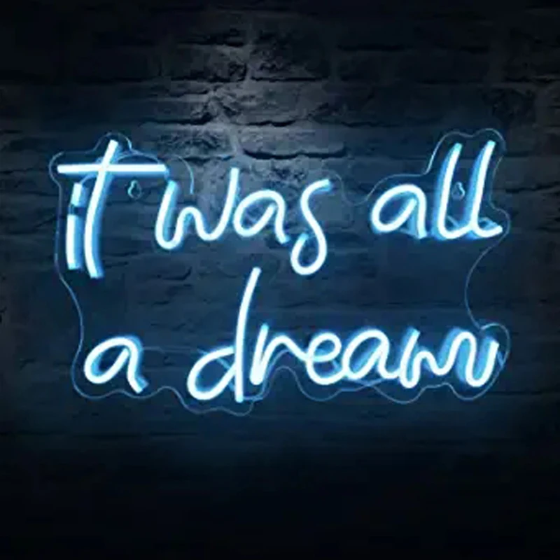 It was All a Dream Neon Lights Custom Led Neon Sign Cool Neon Light Sign for Bedroom Party Club Birthday Encourage Yourself Gift