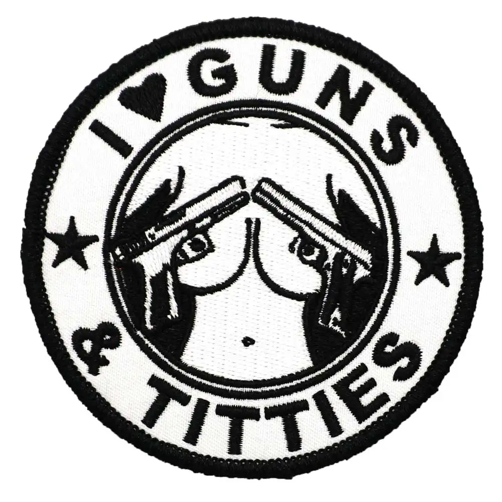 I love guns and titties Embroidered Patch Hook & Loop Sew on Embroidery Military Badge