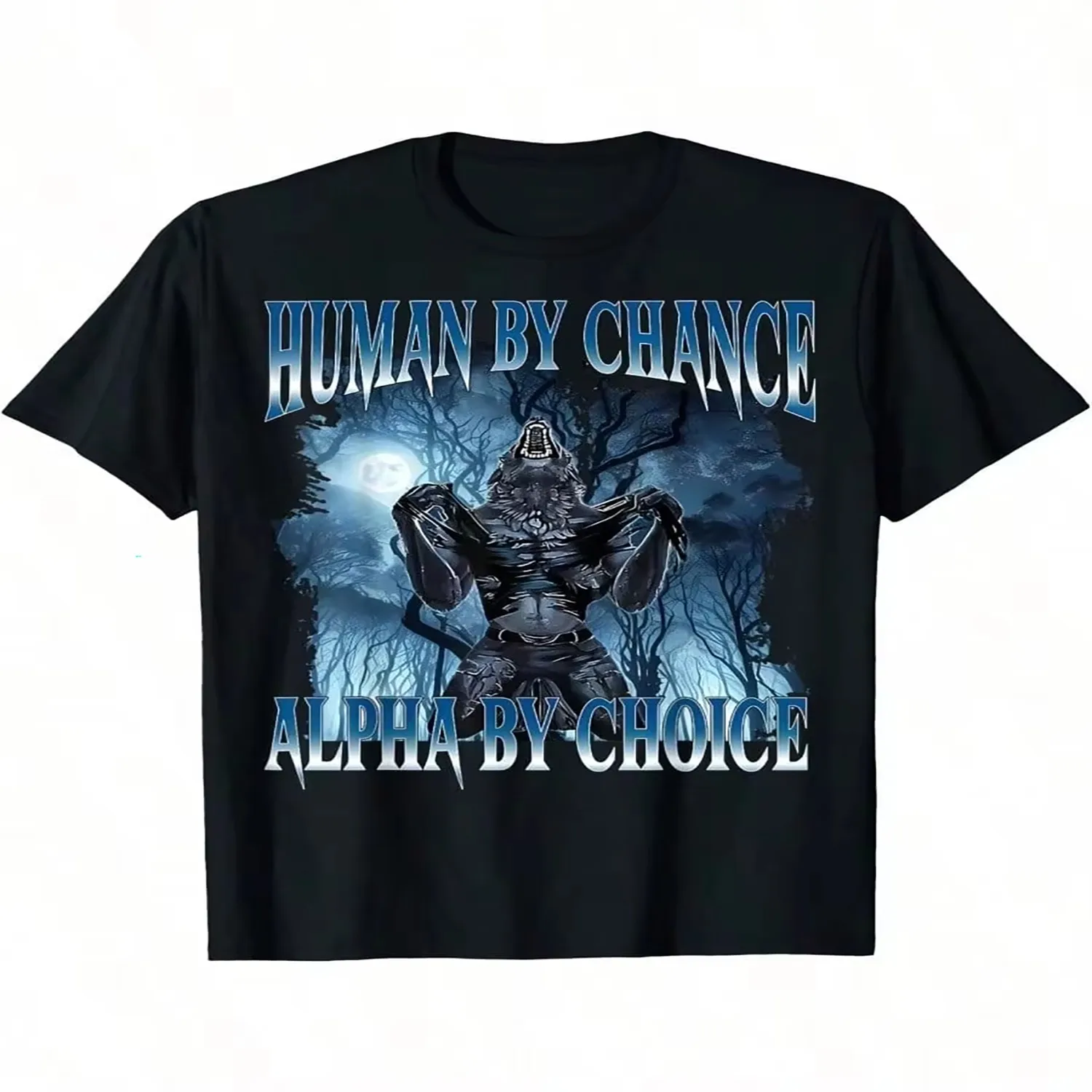 Human By Chance Alpha By Choice Funny Cringe Alpha Wolf Meme T-Shirt gift for men, everyday wear tee