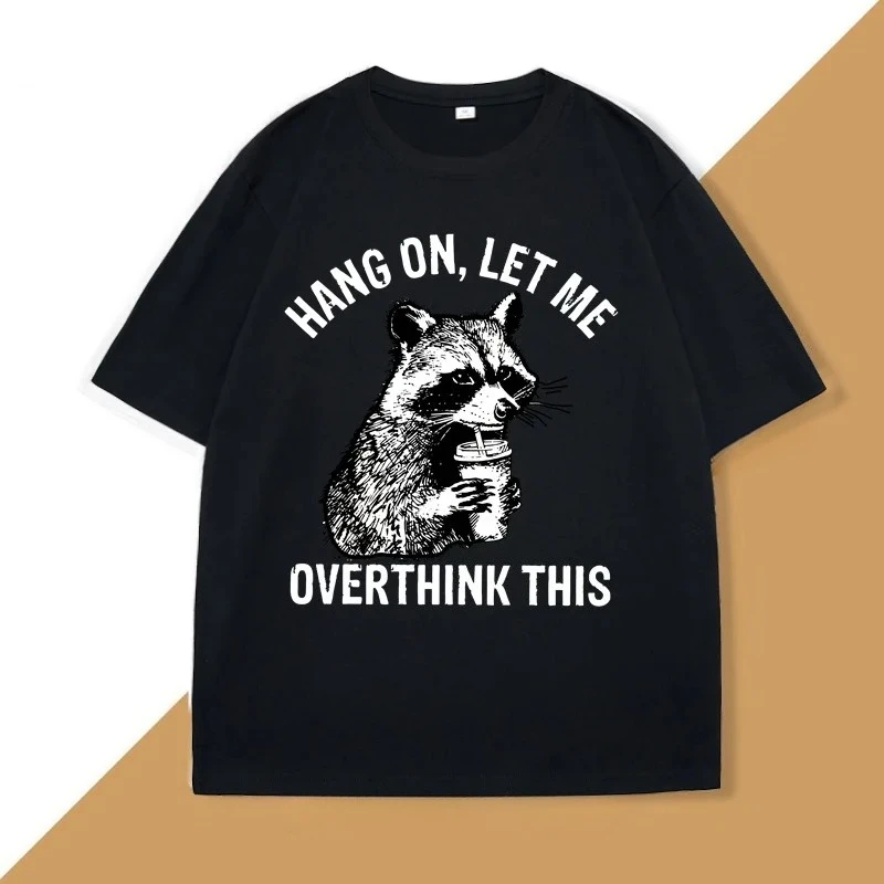2026 Hang on Let Me Overthink This Racoon T-shirt for Women Harajuku Funny Racoon Trash Panda T Shirt Women Clothes Top Graphic