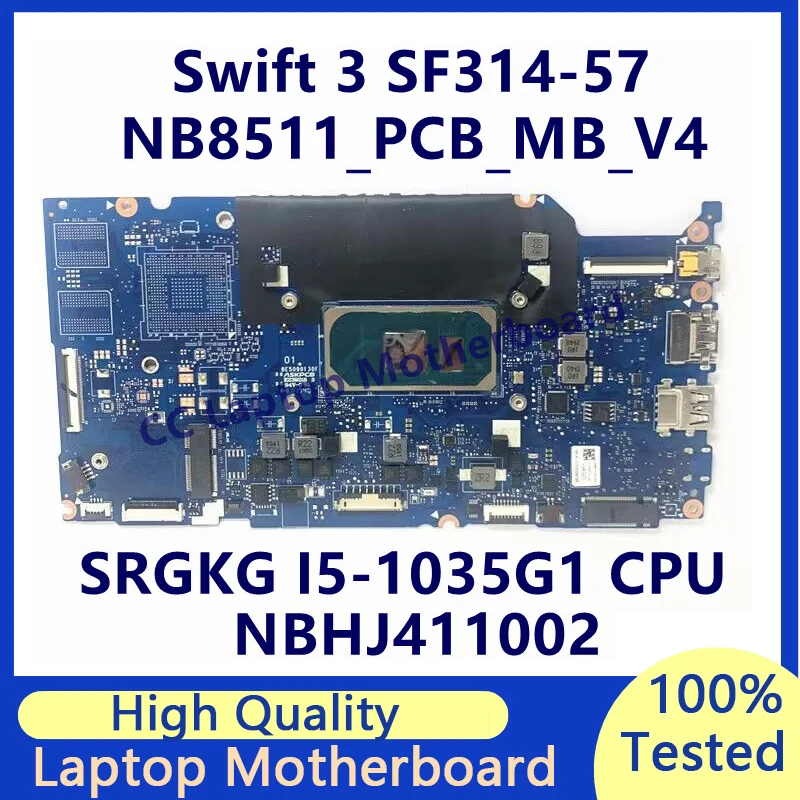 

NB8511_PCB_MB_V4 For Acer Swift 3 SF314-57 Laptop Motherboard With SRGKG I5-1035G1 CPU NBHJ411002 100% Fully Tested Working Well