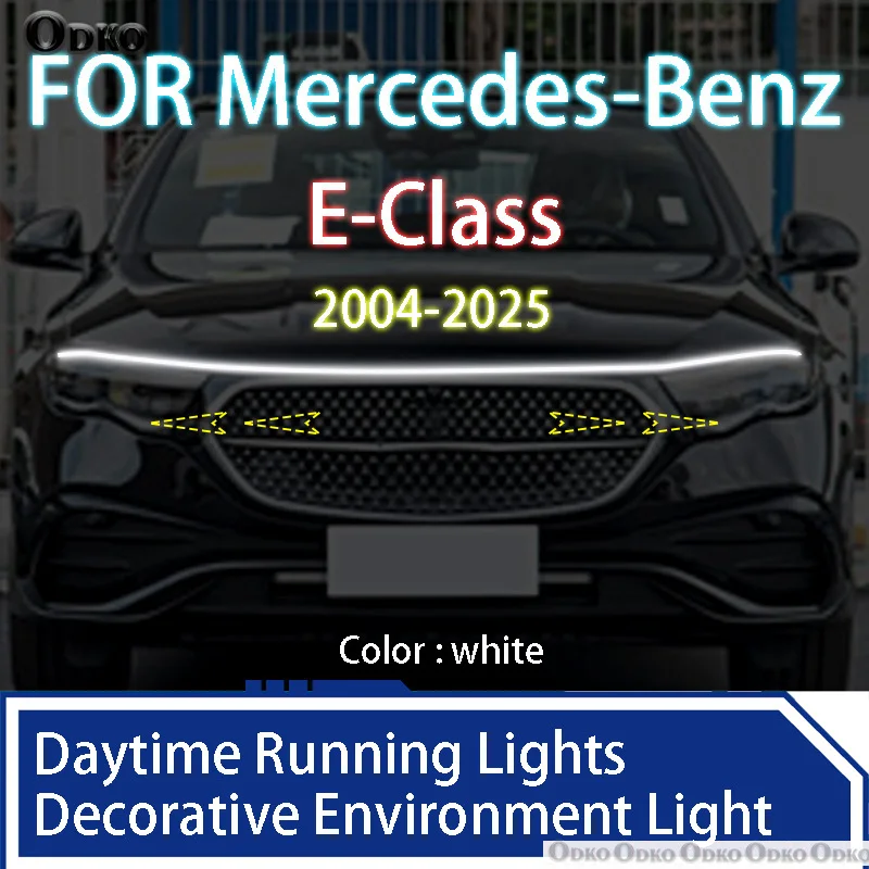 

Для Benz E-Class 2004-2025 Новое обновление Светодиодные дневные ходовые огни Сканирование запуска капота автомобиля DRL Guide Декоративная лампа окружающего света 12 В