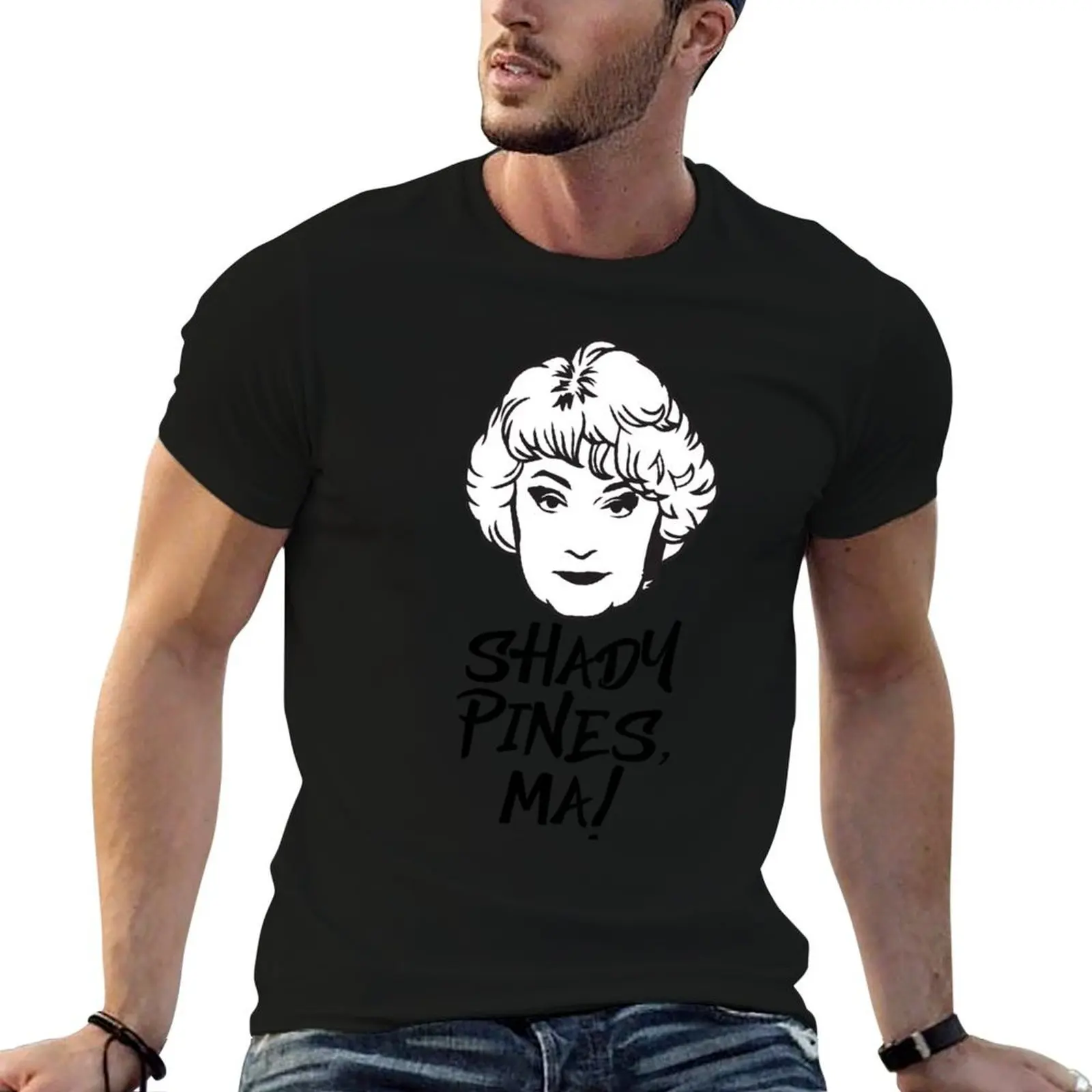 

Dorothy Zbornak: Shady Pines, Ma! (the Golden Girls) T-Shirt t shirt men 100% cotton luxury brand anime tshirt T-Shirt
