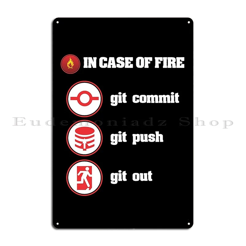 في حالة النار Git Commit Git Push Git Out لوحة معدنية ملصق سينما نادي تصميم جدار ديكور المطبخ تين تسجيل ملصق
