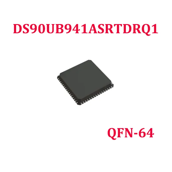 5PCS DS90UB941ASRTDRQ1 DS90UB941ASRTDTQ1 UB941ASQ QFN-64