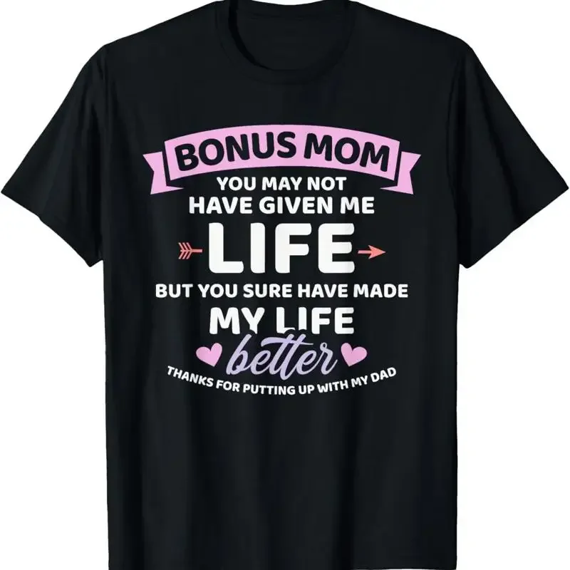 Bonus Mom You May Not Given Me Life Better Daughter T Shirt