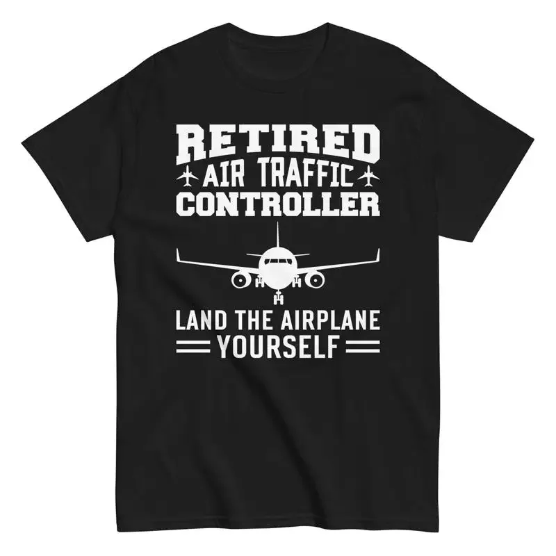 Retired Air Traffic Controller Men'S Cotton T Shirt Land Airplane Yourself