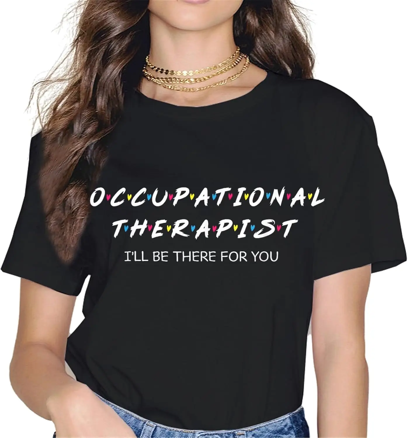 Occupational Therapy Shirt I Will Be There for You Therapist OT T-Shirt