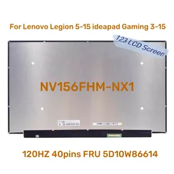 New NV156FHM-NX1 V8.0 15.6 inch 120Hz IPS Laptop LCD Screen For Lenovo Legion 5-15 ideapad Gaming 3-15 FRU 5D10W86614 40pin eDP