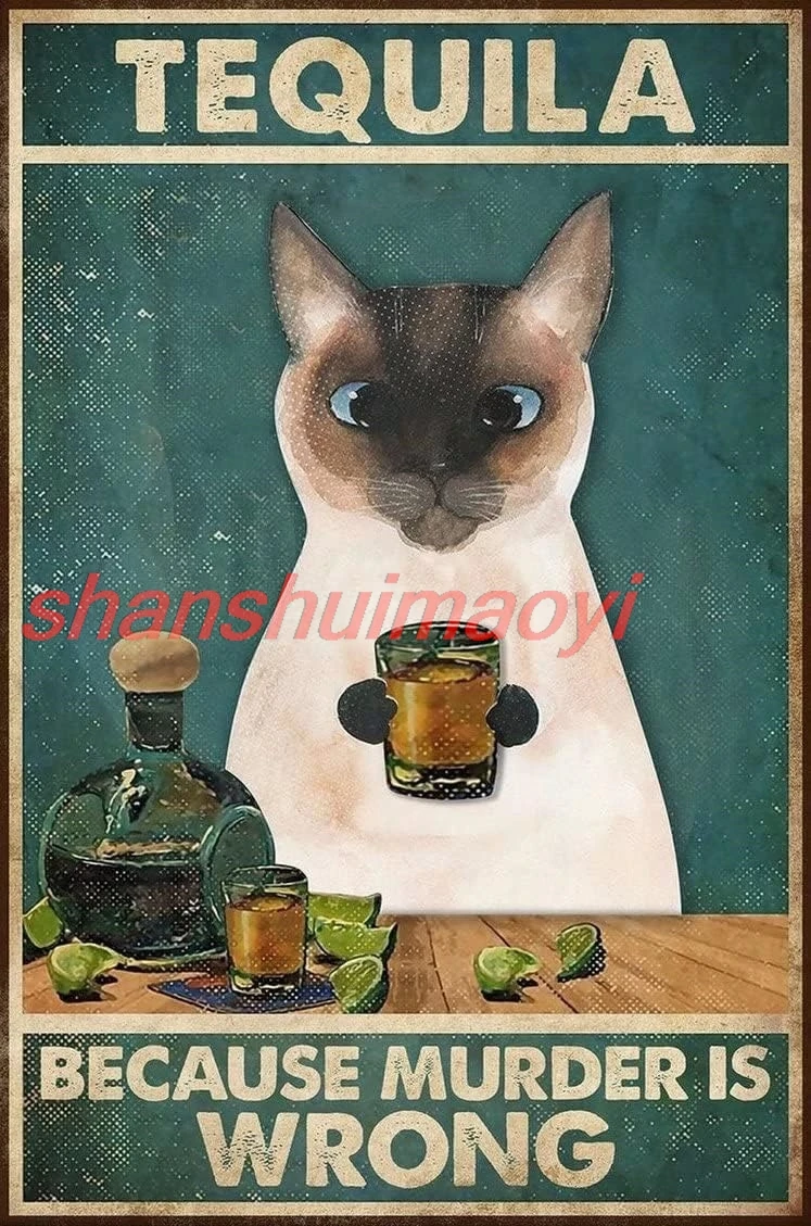 shui Y Tea Drinking Cat Metal Tin Signs Tequila Because Murder Is Wrong Vintage Metal Poster Rustic Wall Decor Metal Kitc 1pc