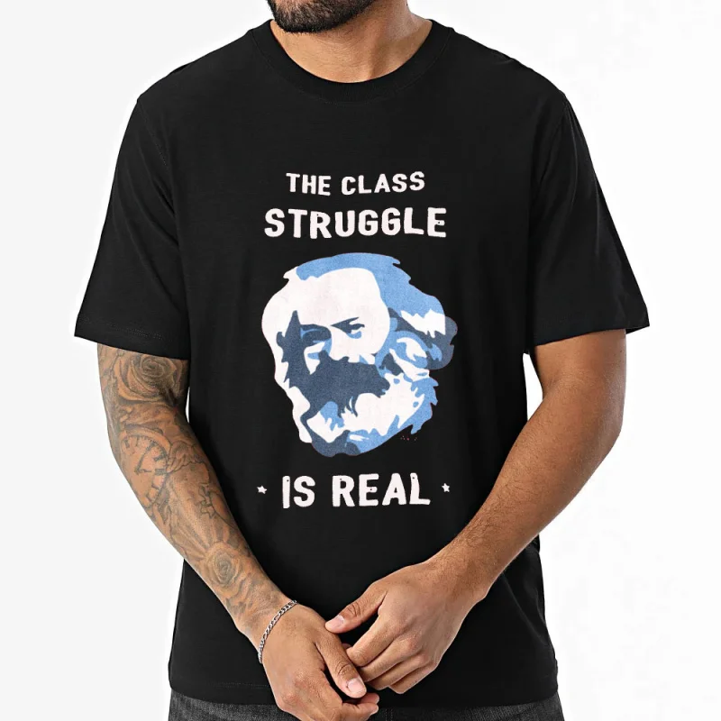 

The class struggle is real funny karl marx T shirt 100% cotton print Gift Tee All size Tops Humor Graphic Clothes Cool present