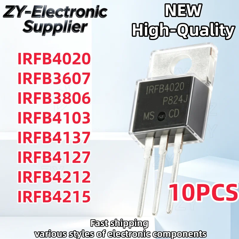 10Pcs New IRFB4020 IRFB3607 IRFB3806 IRFB4103 IRFB4137 IRFB4127 IRFB4212 IRFB4215 TO-220