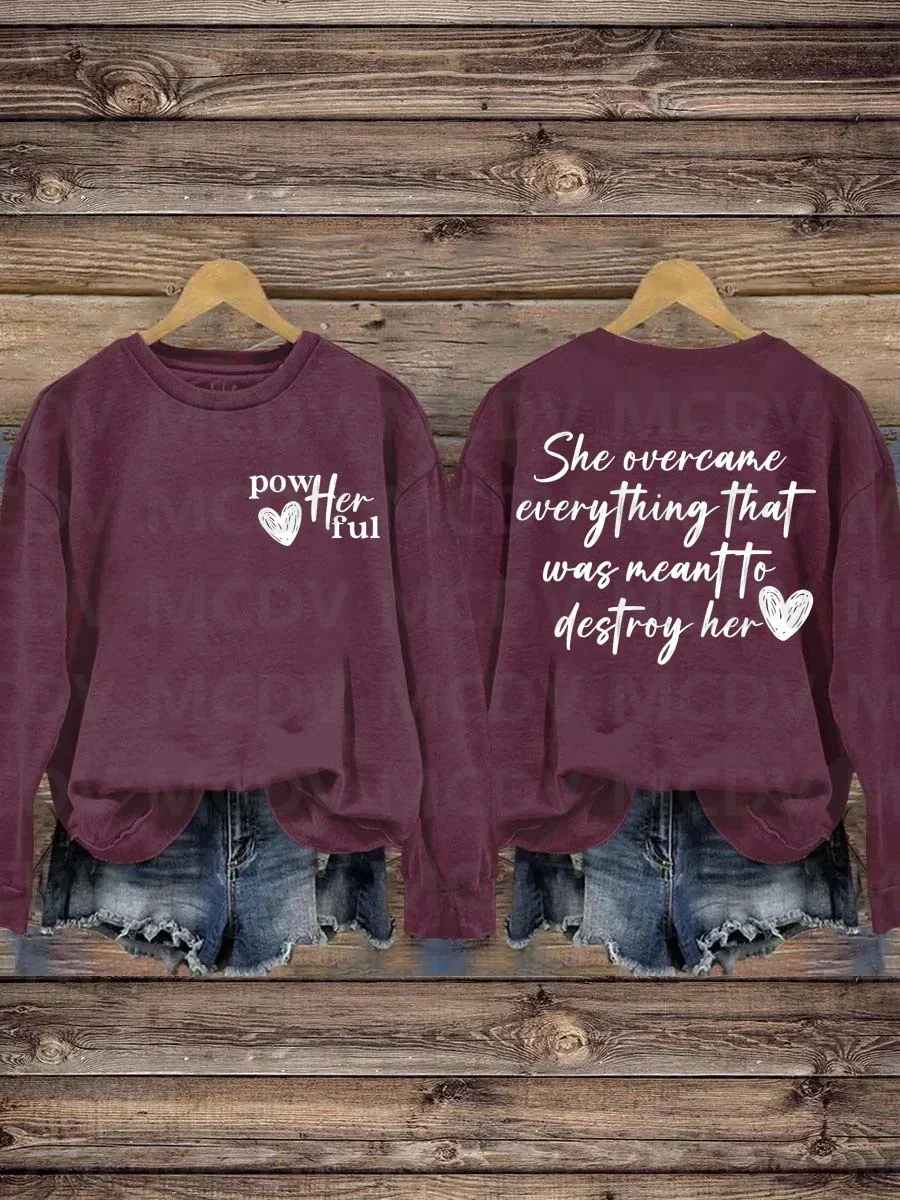 She Over Came Everything That Was Sent To Destroy Her Casual Sweatshirt 3D Printed Women Pullover