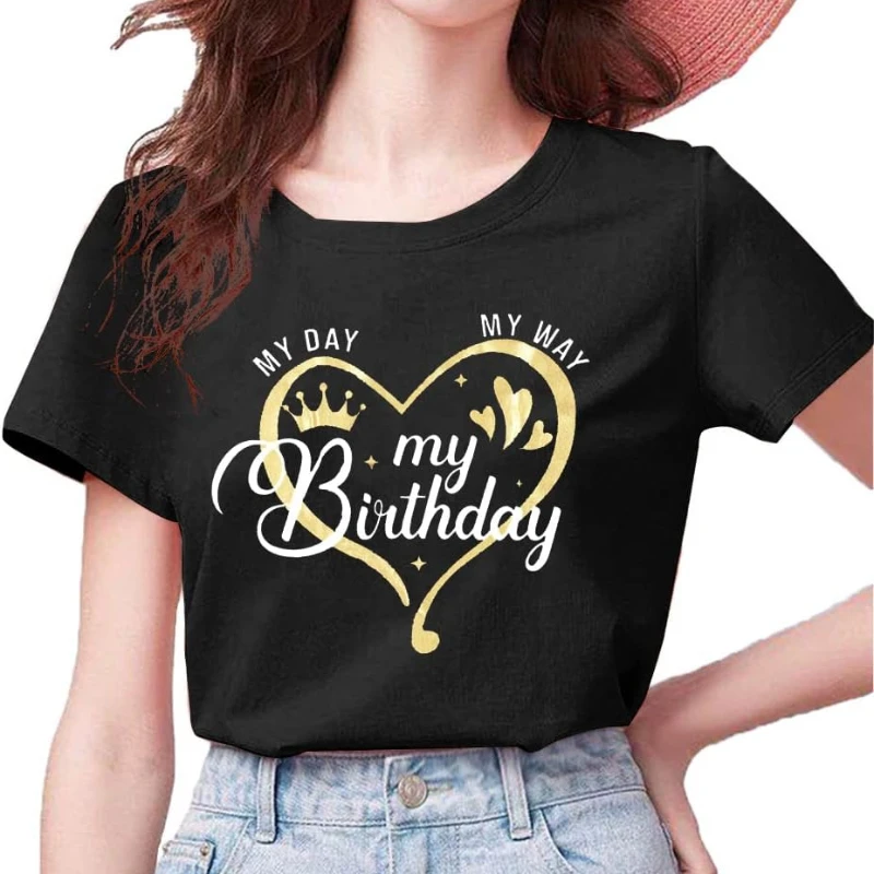 

Birthday Shirts for Women My Day Birthday Party Tee My Way Funny Letter Printed Summer Unique Fashion Ventilate Harajuku Shirt