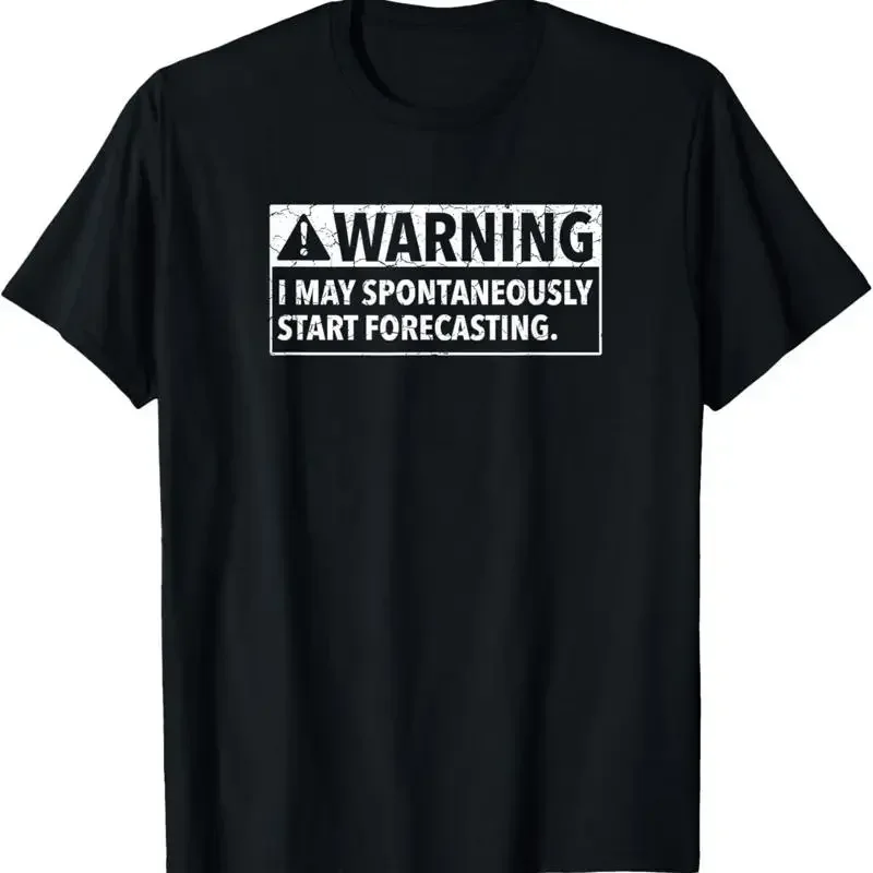 Warning I May Start Forecasting Meteorologists Meteorology T Shirt