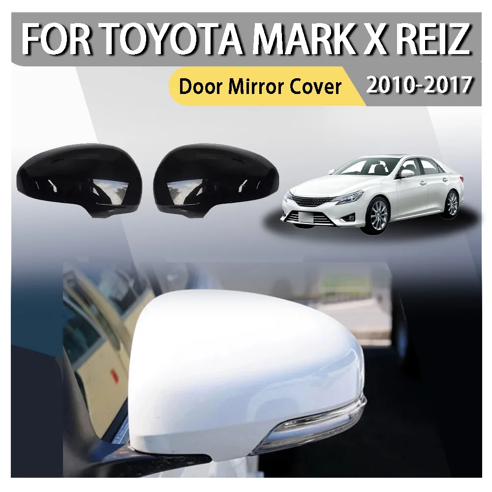 

Car Replacement Rearview Side Mirror Cover For Toyota Mark X Reiz 2010-2017 Prius 2009-2013 Wing Cap Exterior Door Case Trim