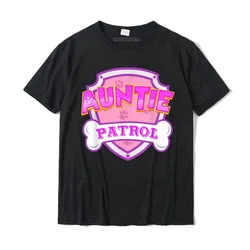 Auntie Patrol Shirt Dog Mom Dad Funny Gift Birthday Party T-Shirt T Shirt T Shirt New Design Cotton Anime Party Men