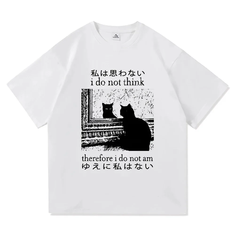 Men/women Clothing Harajuku High Quality Tops Tshirts Y2k Funny Cat Meme T Shirt I Do Not Think Therefore Am