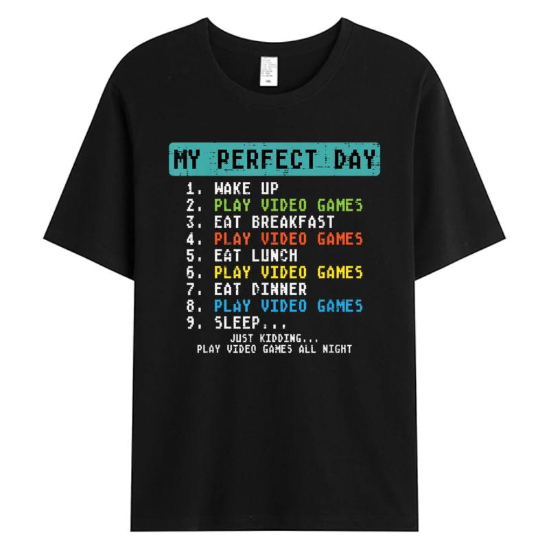 

Tee Shirt My Perfect Day Play Video Games Funny Gamer Men's Cotton Fabric Birthday Father's Day Hot Sell Graphic T-Shirts