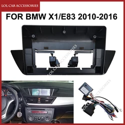 LCA  10.1 Inch For BMW X1 E83 2010-2016 Car Radio Android MP5 Player Dash Board Panel Frame 2 Din Head Unit Fascia Stereo Cover