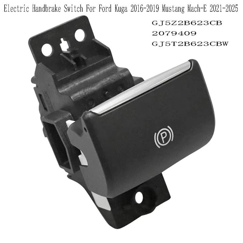 Super Sale GJ5Z2B623CB Electric Handbrake Switch for Ford Kuga 2016-2019 Mustang Mach-E 2021-2025 2079409 GJ5T2B623CBW