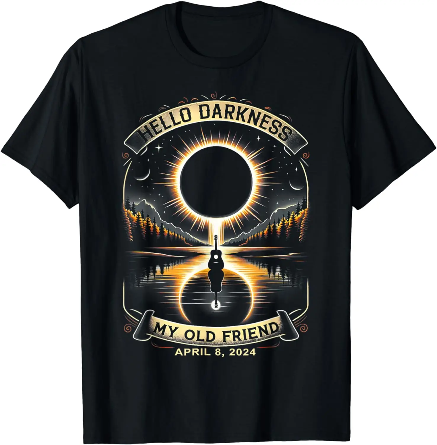 

Hello Darkness My Old Friend Solar Eclipse April 8, 2024 Tee T-Shirt