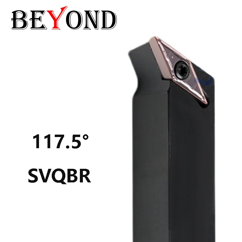 

BEYOND SVQBR SVQBL 117,5 градусов SVQBR1616H11 SVQBR2525M16 SVQBR2020K11 SVQBR2020K16 Внешний токарный держатель инструмента Используйте пластину VBMT