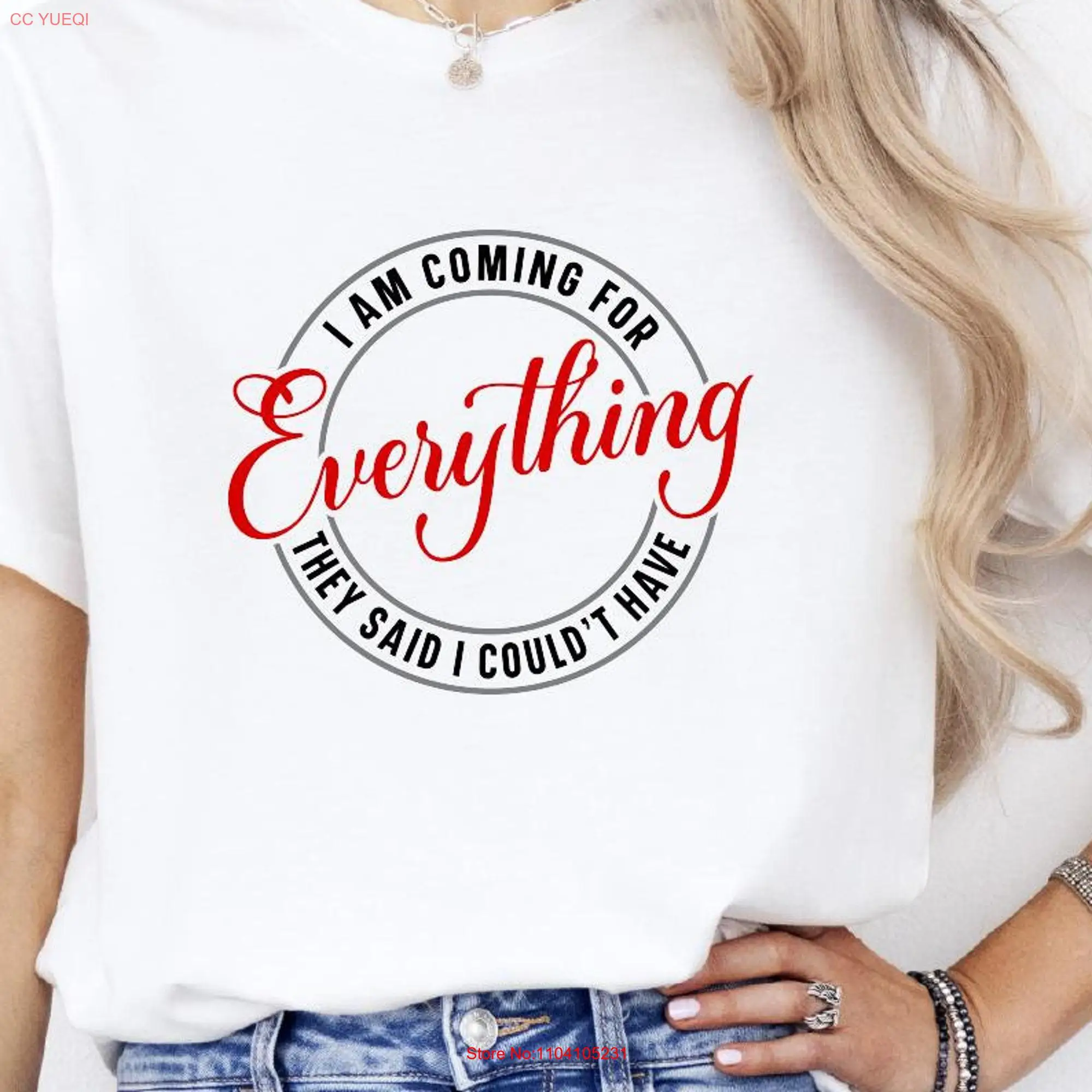 I am coming for everything they said couldn't have shirt positive empowerment tee inspirational motivational determination