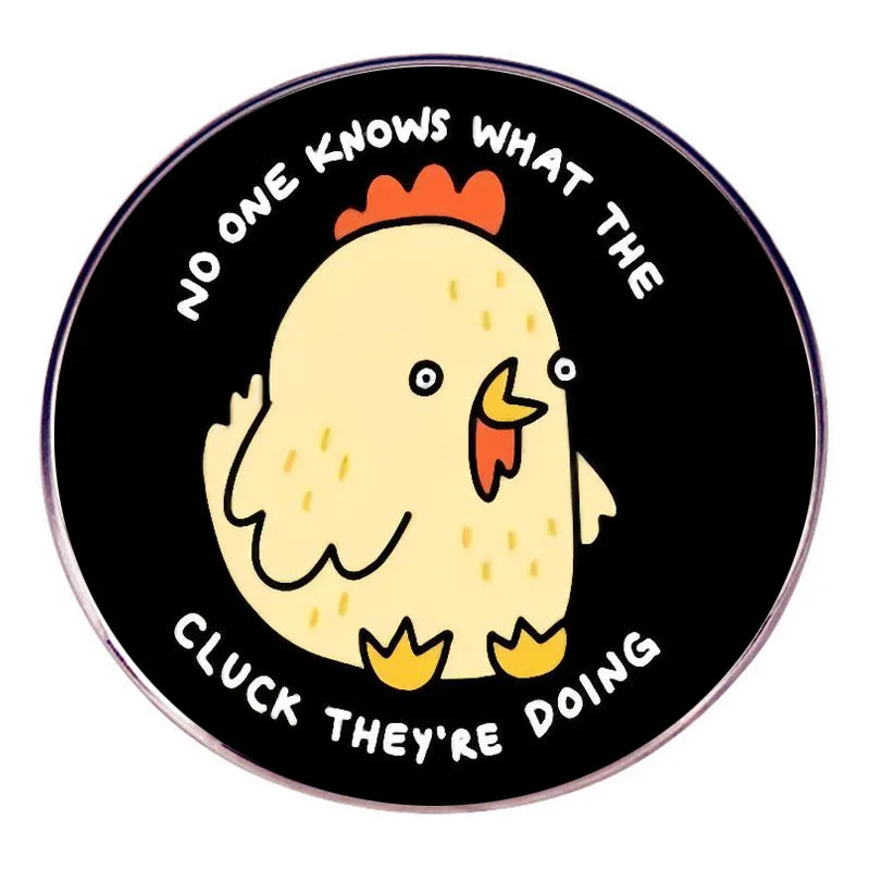 No One Knows What The Cluck They're Doing Enamel Pins Cartoon Rooster Lapel Badge Brooch Decoration Jewelry