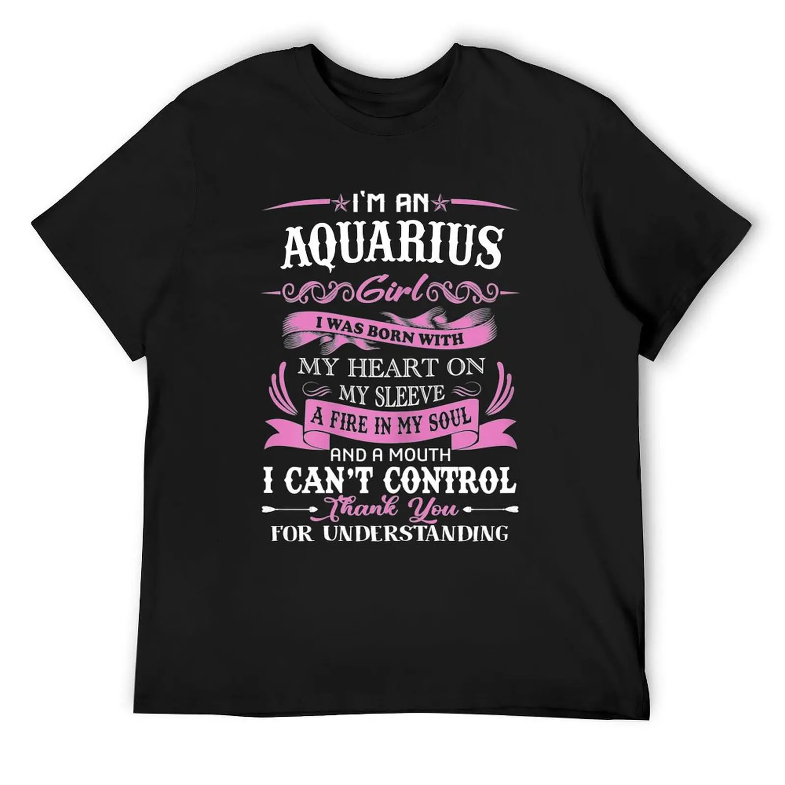 

I am an Aquarius girl funny birthday for women shirt T-Shirt basketball graphic tees valentines clothes workout shirts for men