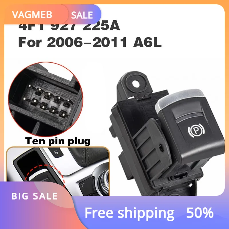 

LHD Electronic handbrake switch parking button For Audi A6 C6 2006-2011 A4 B8 A5 Q5 A6 C7 4F1 927 225 4G1 927 225 4G1927225