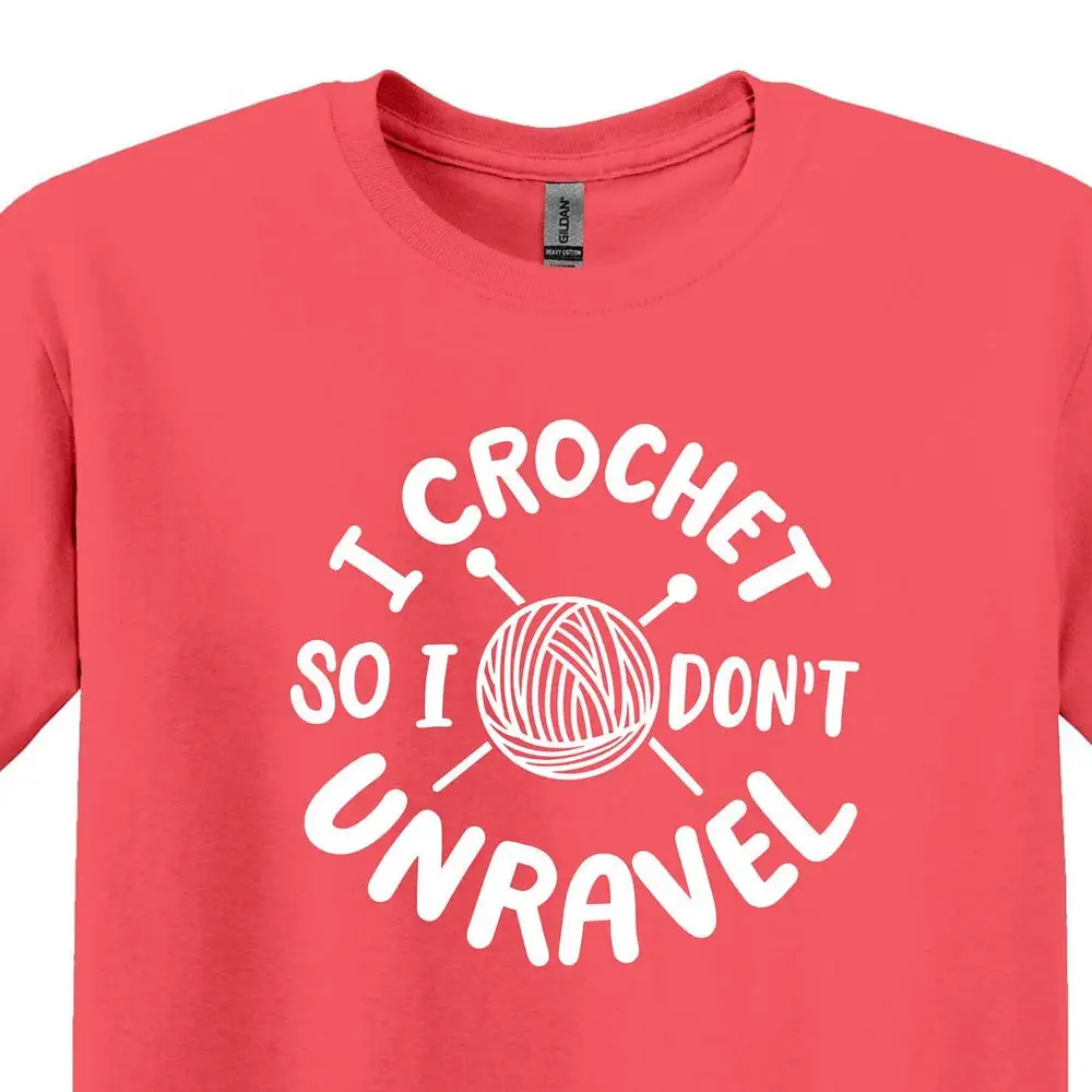 Funny Crocheting T Shirt I Crochet So Don Unravel For Mom Lover