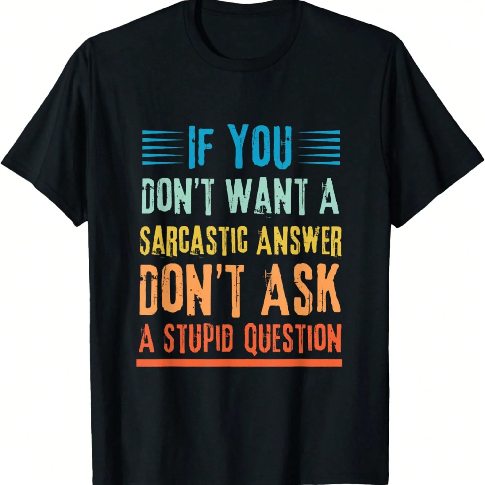 Plus-Size Women's Humorous Satirical T-Shirt With The Tagline If You Don't Want To Hear The Answer Don't Ask Stupid Questions