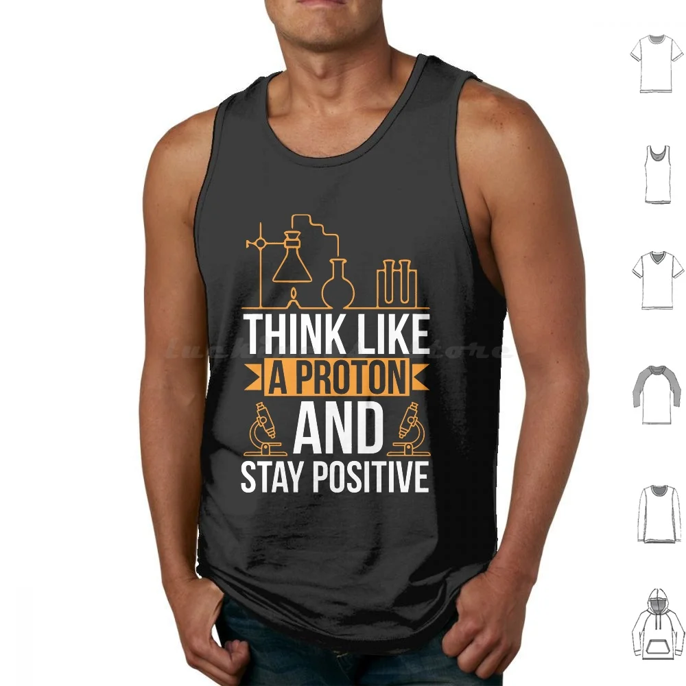 Piensa como un protones y permanece positivo camisetas sin mangas de algodón estampado Piensa como un protones y permanece positivo divertido Piensa como