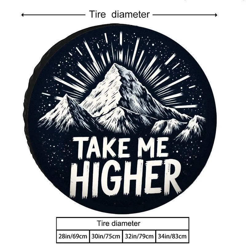 

Take Me Higher Mountain Graphic Spare Tire Cover Outdoor Adventure Waterproof Dustproof Wheel Protector