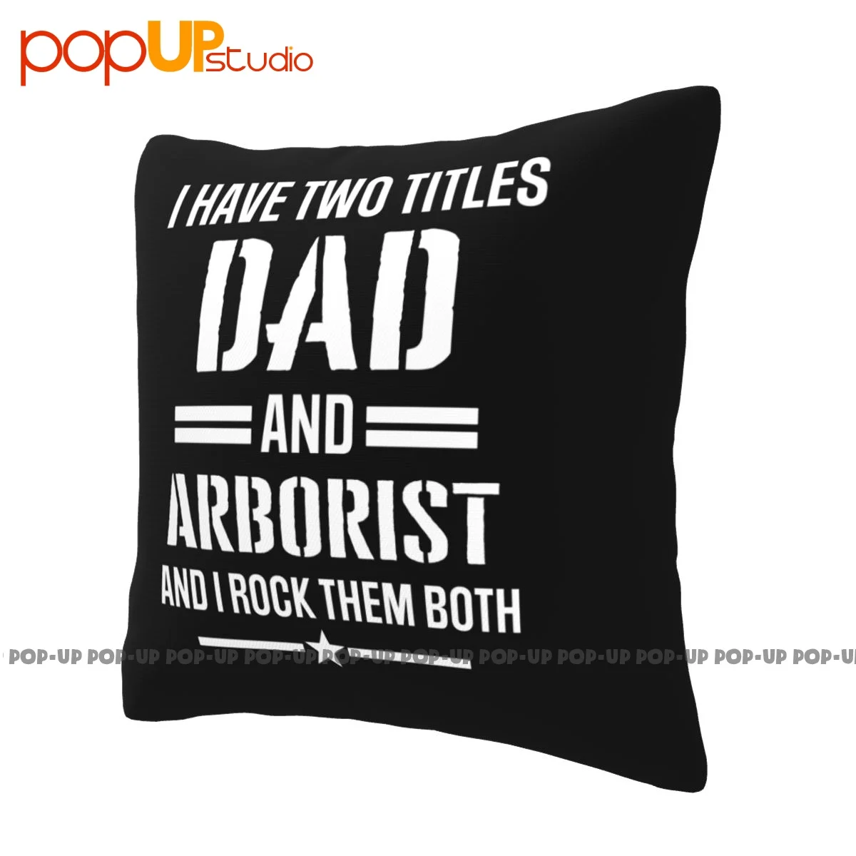 Best I Have Two Titles Dad And Arborist Funny Arborist Father Pillowcase Throw Pillow Cover For Sofa