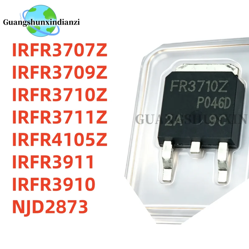 10PCS IRFR3707Z IRFR3709Z IRFR3710Z IRFR3711Z IRFR4105Z NJD2873 TO-252 FR3707Z FR3709Z FR3710Z FR3711Z FR4105Z IRFR3911 IRFR3910