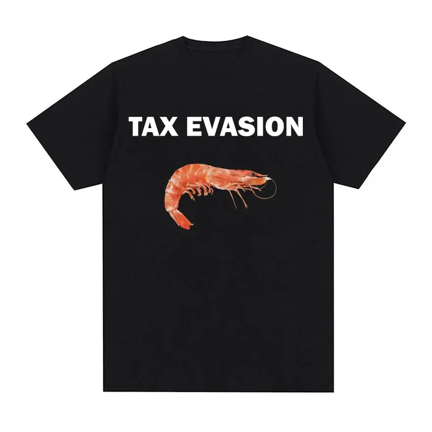 Tax Evasion Humor T-shirt Prawns Meme Graphic  Print T-shirts Men's Teenager Fashion Gothic High Quality T Shirt Streetwear