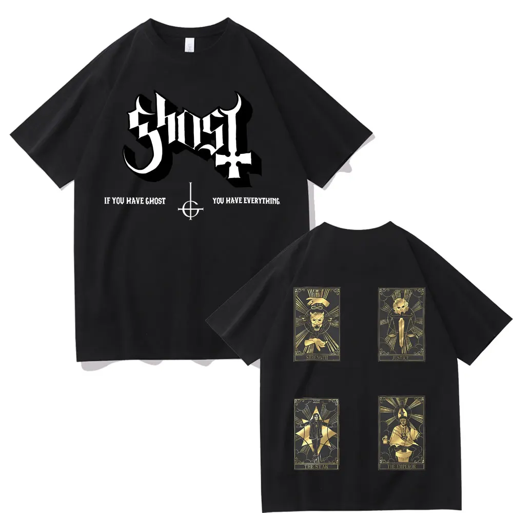 

Rock Band Ghost If You Have Ghost You Have Ecerything T-shirts Men Classic Vintage Gothic Punk Tshirt Male Oversized T Shirts