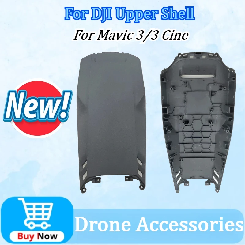 

Newly Upgraded Upper Shell For DJI Mavic 3/3 Cine Top Cover Without Accessory Only Plastic Shell Drone Parts High Quality