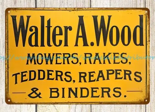 Walter A Wood mowers rakes tedders reapers farm equipment metal tin sign