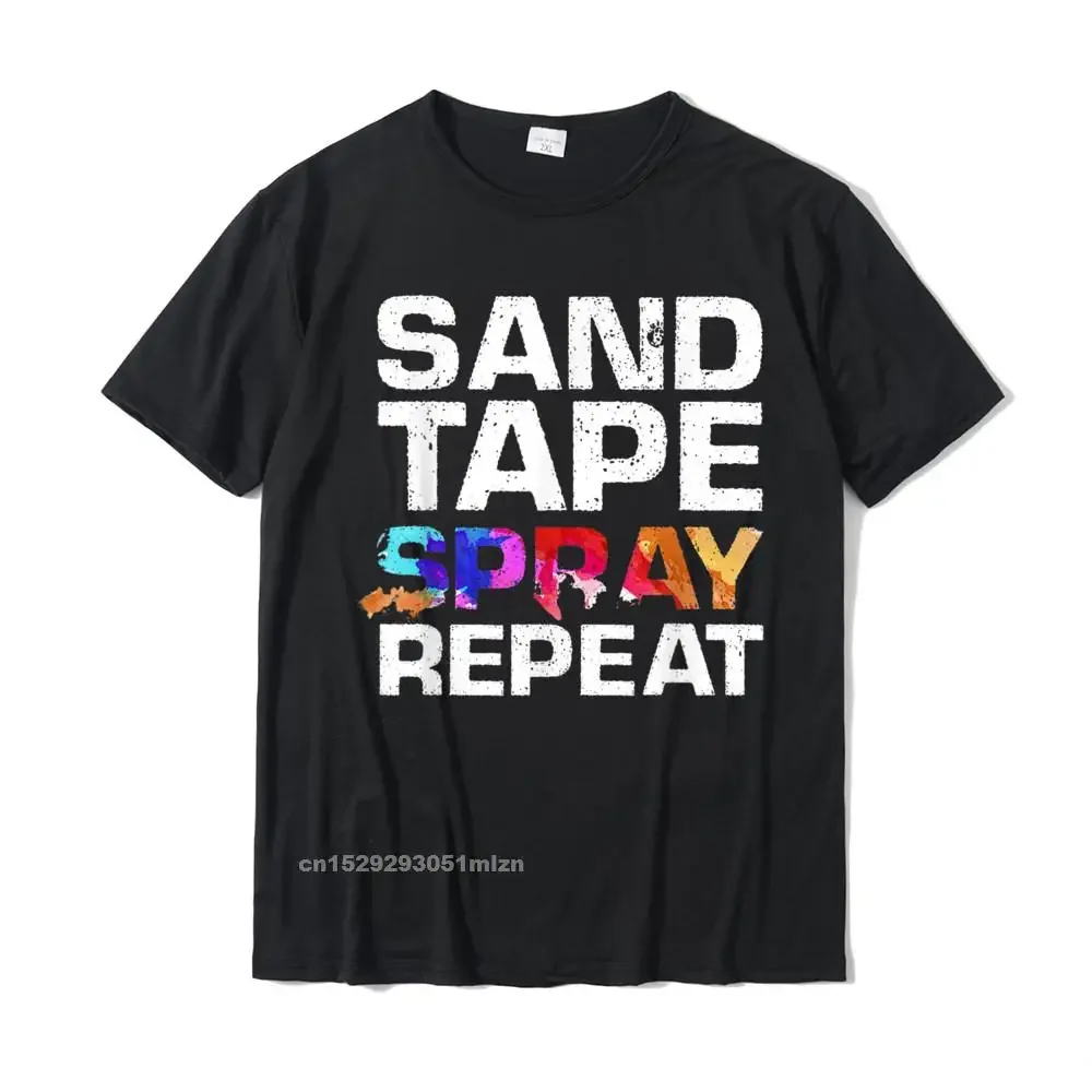 Sand Tape Spray Repeat Funny  Car Painter Gift T-Shirt Cotton T Shirts For Men Normal Tops Tees New  Unique