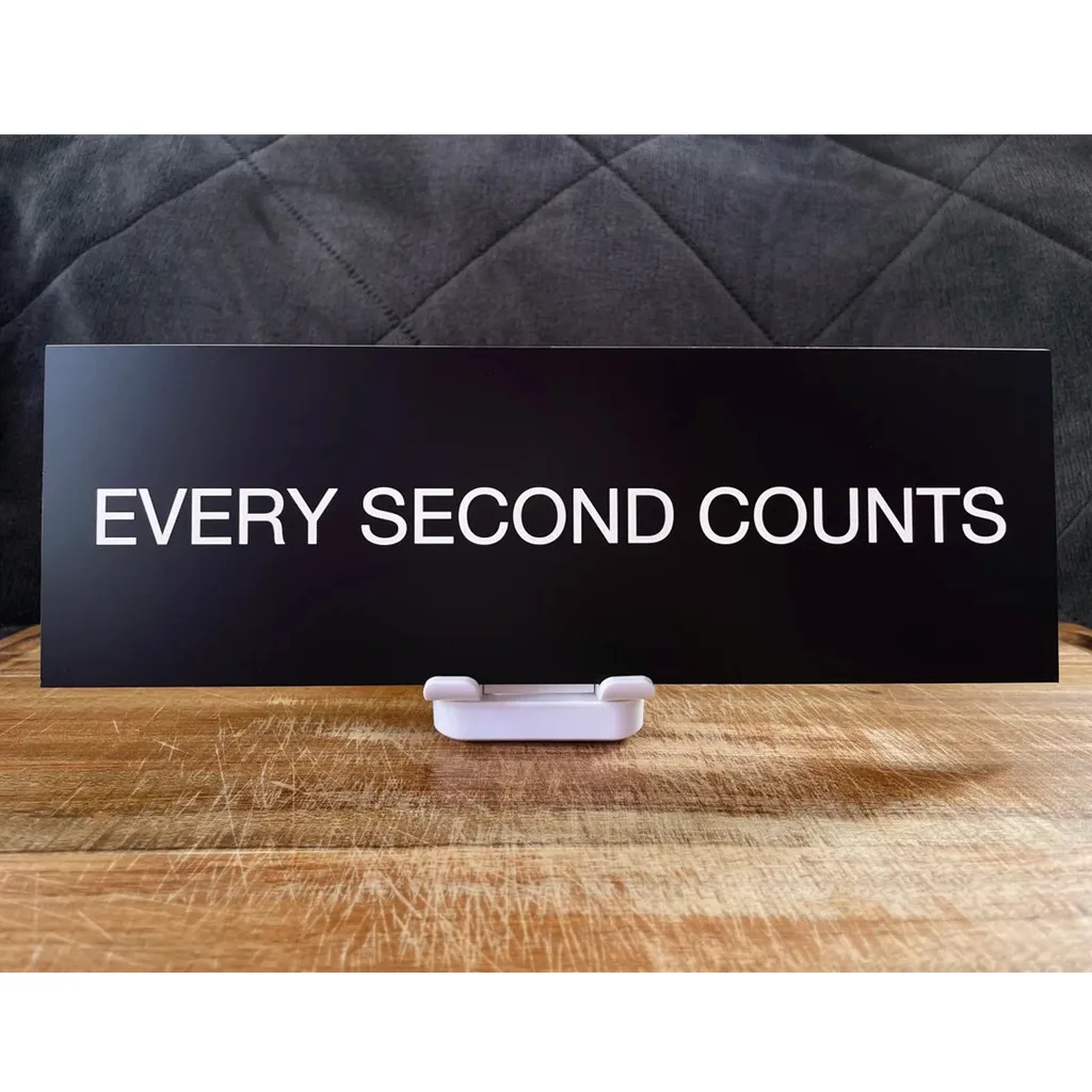 EVERY SECOND COUNTS - 12' X 4' Sign | As Featured in 'The Bear', Custom UV Printed Acrylic Sign