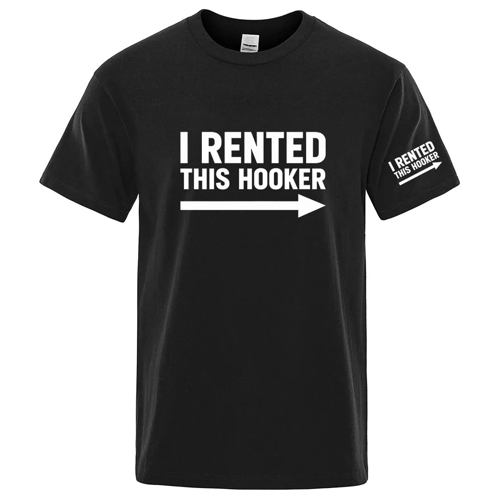 I Rented This Hooker Funny 2026 New Fashionable Men's T-shirt Lightweight Breathable Comfortable for Summer